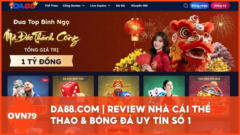 ovn79 review da88 - DA88 - Đánh Giá Chi Tiết Nhà Cái Thể Thao Uy Tín Chuẩn Quốc Tế 2026