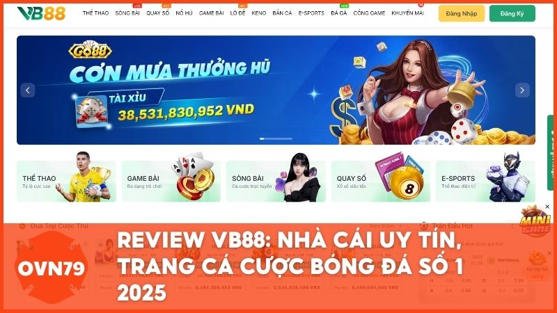 ovn79 review vb88 - VB88 - Đánh Giá Chi Tiết Nhà Cái Thể Thao Dẫn Đầu Xu Hướng 2025 Từ Chuyên Gia OVN79