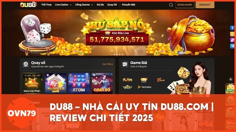 review nha cai du88 uy tin 2025 - DU88 – Đánh Giá Chi Tiết Nhà Cái Mới Nổi Bật 2025 Từ Chuyên Gia OVN79