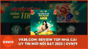 review nha cai game bai tip88 uy tin 1 - Review Vk88 – Nhà Cái Mới Nổi Bật Dẫn Đầu Làng Game Nổ Hũ Uy Tín 2025